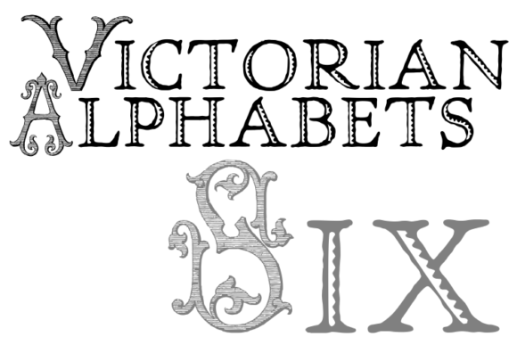 Victorian Alphabets Six: A Typeface of Refined Authority